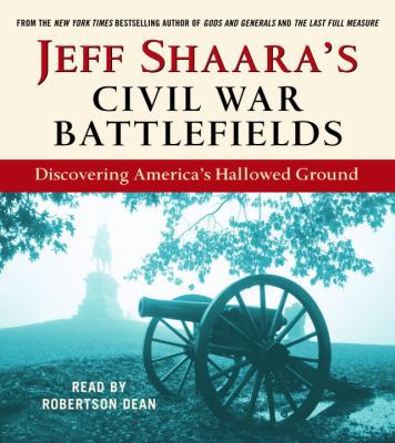 Jeff Shaara's Civil War Battlefields: Discoveri... 0739341200 Book Cover