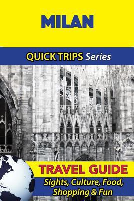 Milan Travel Guide (Quick Trips Series): Sights... 153305228X Book Cover