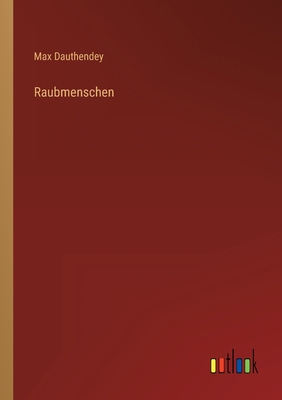 Raubmenschen [German] 3368452002 Book Cover
