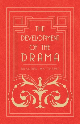 The Development of the Drama 1444628380 Book Cover