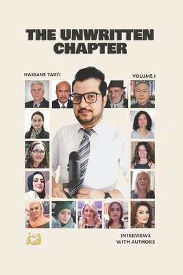 The Unwritten Chapter: Interviews with Authors B0FD9VQY57 Book Cover
