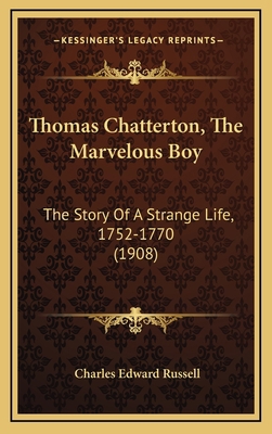 Thomas Chatterton, The Marvelous Boy: The Story... 1167291905 Book Cover