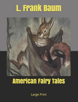 American Fairy Tales: Large Print 1697880142 Book Cover