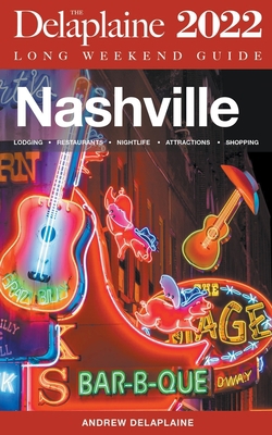 Nashville - The Delaplaine 2022 Long Weekend Guide B09KX412HX Book Cover