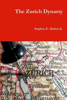 The Zurich Dynasty 0557440335 Book Cover