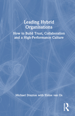 Leading Hybrid Organisations: How to Build Trus... 1032472235 Book Cover