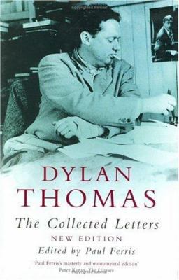 Dylan Thomas: The Collected Letters 0460879995 Book Cover
