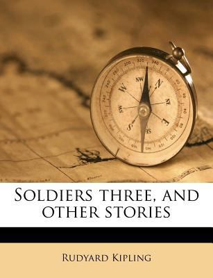 Soldiers Three, and Other Stories 1179425006 Book Cover