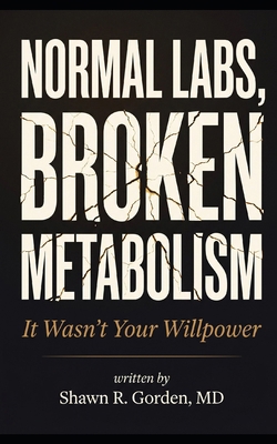 Normal Labs, Broken Metabolism: It Wasn't Your ... B0GZHN54WS Book Cover