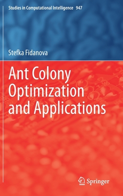 Ant Colony Optimization and Applications 3030673790 Book Cover