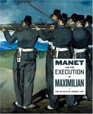 Manet and the Execution of Maximilian 0870704230 Book Cover