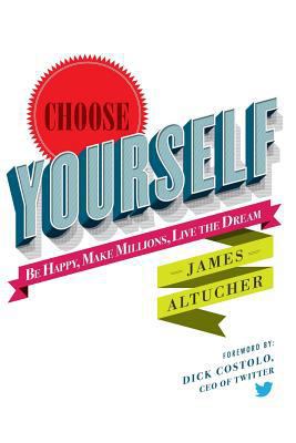 Choose Yourself! 1490313370 Book Cover
