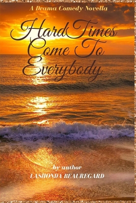Hard Times Come To Everybody B087LC9SN7 Book Cover