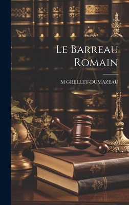 Le Barreau Romain [French] 1020076941 Book Cover