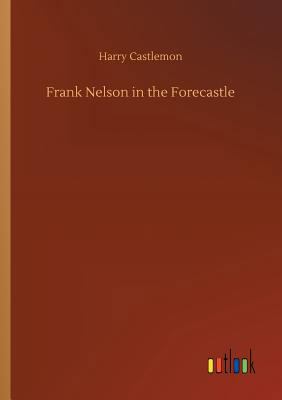 Frank Nelson in the Forecastle 3734044642 Book Cover