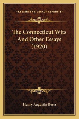 The Connecticut Wits And Other Essays (1920) 1164174347 Book Cover