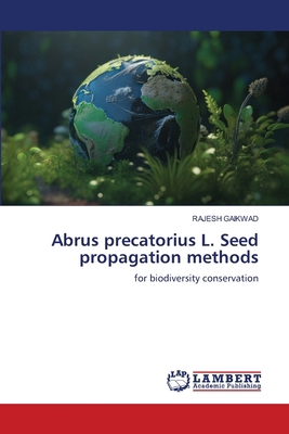 Abrus precatorius L. Seed propagation methods 6209320511 Book Cover