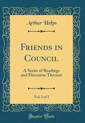 Friends in Council, Vol. 2 of 2: A Series of Re... 0266373674 Book Cover