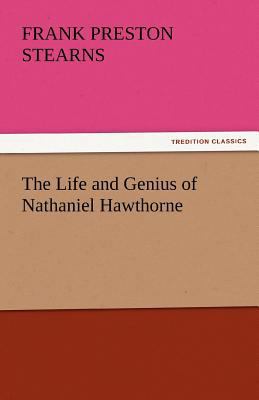 The Life and Genius of Nathaniel Hawthorne 3842429398 Book Cover