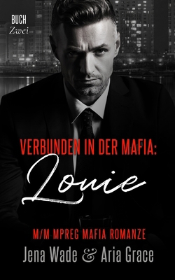 Verbunden in der Mafia: Louie: M/M Mpreg Mafia ... [German] B0FXV2BRFL Book Cover