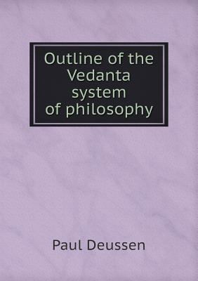 Outline of the Vedanta system of philosophy 5518627726 Book Cover