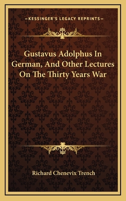 Gustavus Adolphus in German, and Other Lectures... 1163506168 Book Cover