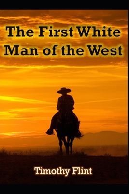 The First White Man of the West B08RH5N1QF Book Cover