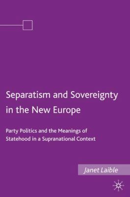 Separatism and Sovereignty in the New Europe: P... 0230608965 Book Cover