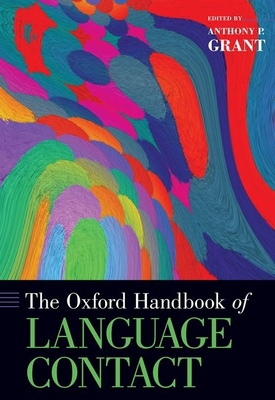 The Oxford Handbook of Language Contact 0199945098 Book Cover