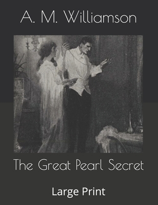 The Great Pearl Secret: Large Print B086FX8NTF Book Cover