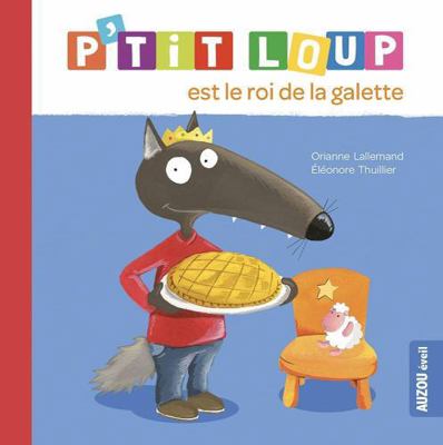 P'TIT LOUP est le roi de la Galette (French Edi... [French] 2733837877 Book Cover