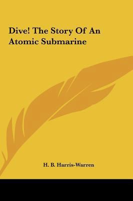 Dive! The Story Of An Atomic Submarine 1161684786 Book Cover