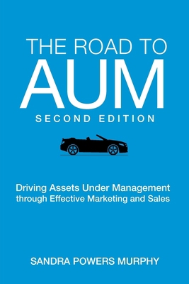 The Road to AUM: Driving Assets Under Managemen... 0999720430 Book Cover