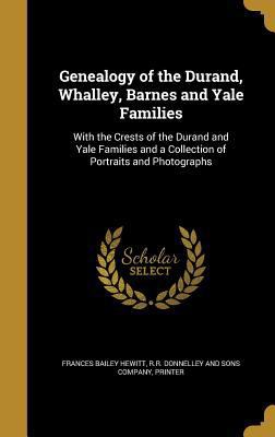 Genealogy of the Durand, Whalley, Barnes and Ya... 1362291978 Book Cover