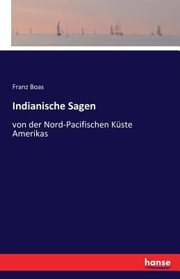 Indianische Sagen: von der Nord-Pacifischen Küs... [German] 3741108545 Book Cover