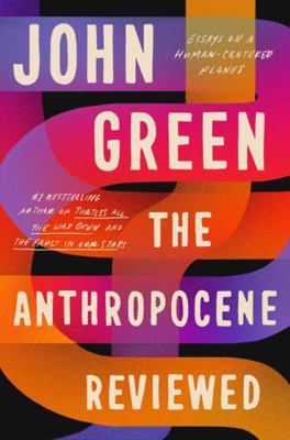 The Anthropocene Reviewed: The Instant Sunday T... 1529109876 Book Cover