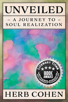 Unveiled: A Journey to Soul Realization 1964686539 Book Cover