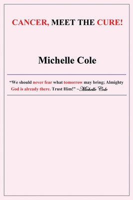 Cancer, Meet the Cure! 0972217347 Book Cover