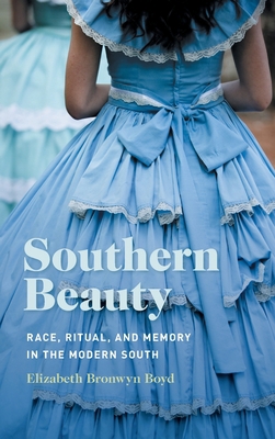 Southern Beauty: Race, Ritual, and Memory in th... 082036231X Book Cover