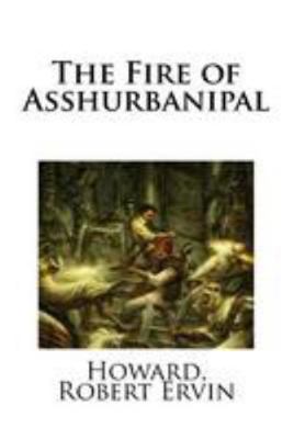 The Fire of Asshurbanipal 1984366157 Book Cover