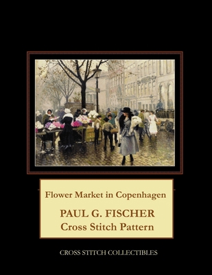 Flower Market in Copenhagen: Paul G. Fischer Cr... B084Z4MTLN Book Cover