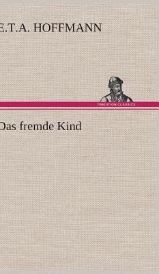 Das Fremde Kind [German] 3847252186 Book Cover