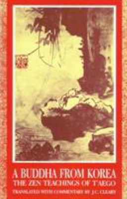 A Buddha from Korea: The Zen Teachings of T'Aego 1570626677 Book Cover