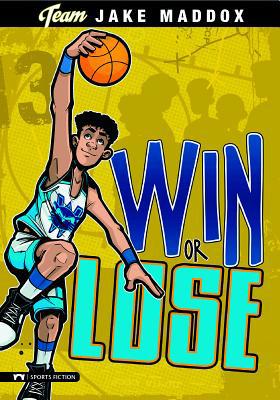 Jake Maddox: Win or Lose 1434219194 Book Cover