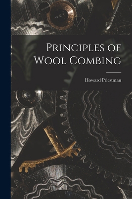 Principles of Wool Combing 1019257962 Book Cover