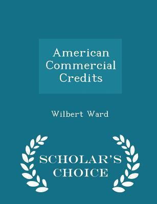 American Commercial Credits - Scholar's Choice ... 129741554X Book Cover