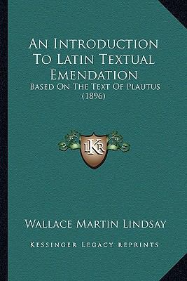 An Introduction To Latin Textual Emendation: Ba... 1164573667 Book Cover