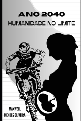 Ano 2040 - a Humanidade no limite [Portuguese] B0C4WTNJKV Book Cover