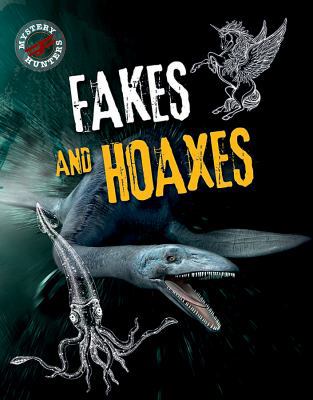 Fakes and Hoaxes 1482460041 Book Cover