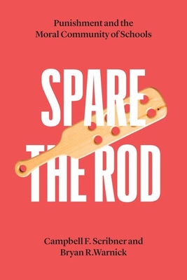Spare the Rod: Punishment and the Moral Communi... 022678567X Book Cover
